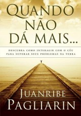 Quando Não dá Mais… (Juanribe Pagliarin)