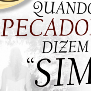 Quando Pecadores dizem “Sim” (Dave Harvey)