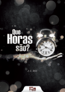 Que horas são? (J. C. Ryle)