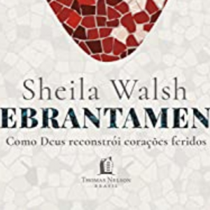 Quebrantamento (Sheila Walsh)