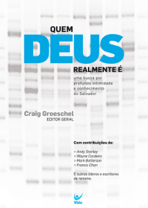 Quem Deus Realmente é (Craig Groeschel)