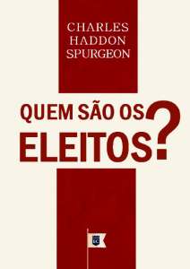 Quem são os eleitos? (Charles Haddon Spurgeon)