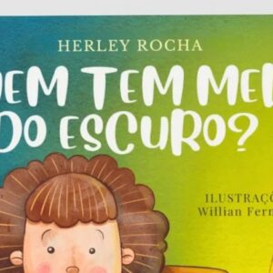 Quem tem medo do escuro? (Herley Rocha)