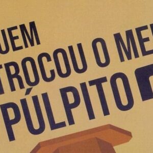 Quem trocou o meu púlpito? (Thom S. Rainer)