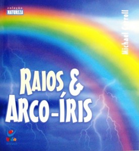 Raios e Arco-íris (Michael Carroll)