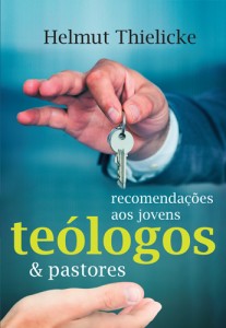 Recomendações aos jovens teólogos e pastores (Helmut Thielicke)