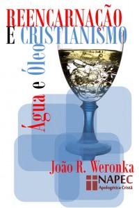 Reencarnação e Cristianismo (João Rodrigo Weronka)