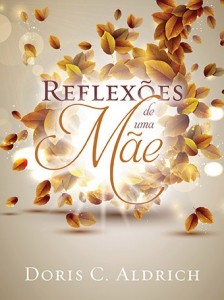 Reflexões de uma mãe (Doris C. Aldrich)