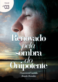 Renovado pela sombra do Onipotente (Drummond Lacerda – Braulio Brandão)