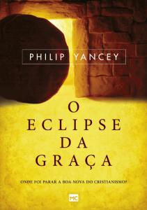 O eclipse da graça – Philip Yancey