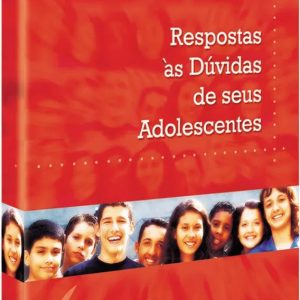 Respostas às dúvidas de seus adolescentes (Charles Colson)