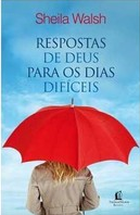 Respostas de Deus para dias difíceis (Sheila Walsh)