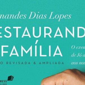 Restaurando a família (Hernandes Dias Lopes)