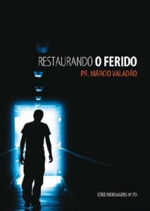 Restaurando o Ferido (Márcio Valadão)