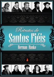 Retratos de santos fiéis (Herman Hanko)