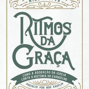 Ritmos da graça (Mike Cosper)