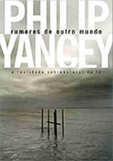 Rumores de outro mundo (Philip Yancey)