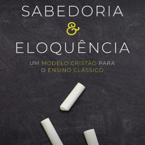 Sabedoria e eloquência (Robert Littlejohn – Charles T. Evans)