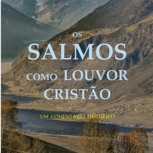 Os Salmos como louvor cristão (Bruce K. Waltke – James M. Houston)