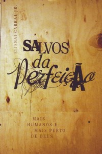 Salvos da perfeição (Elienai Cabral Jr.)