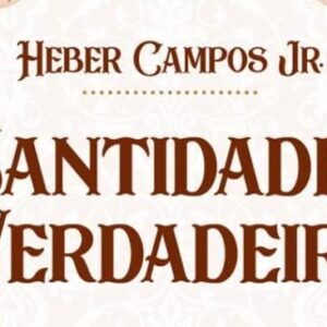 Santidade verdadeira (Heber Campos Jr.)