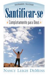 Santificar-se Completamente para Deus (Nancy Leigh DeMos)