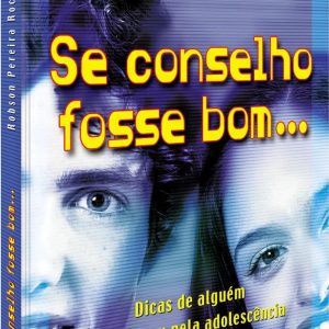 Se conselho fosse bom… (Robson Rocha)