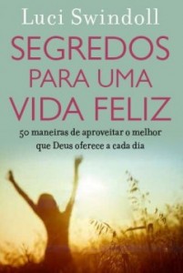 Segredos para uma vida feliz (Luci Swindoll)