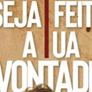 Seja feita a tua vontade (Paulo Henrique Pedrão)