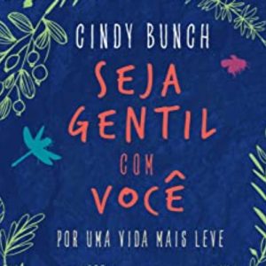 Seja gentil com você (Cindy Bunch)