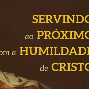 Servindo ao próximo com a humildade de Cristo (Duane Elmer)