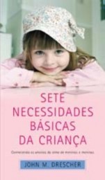 Sete necessidades básicas da criança (John M. Drescher)