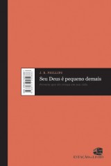 Seu Deus é pequeno demais (J. B. Phillips)