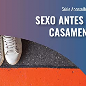 Sexo antes do casamento (Timothy S. Lane)