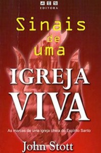 Sinais de Uma Igreja Viva (John Stott)