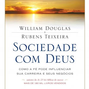 Sociedade com Deus (Rubens Teixeira – William Douglas)