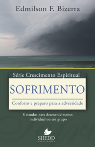 Sofrimento: conforto e preparo para a adversidade (Edmilson F. Bizerra)