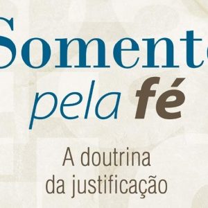 Somente pela fé (Thomas R. Schreiner)