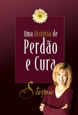 Stormie – Uma história de perdão e cura (Stormie Omartian)