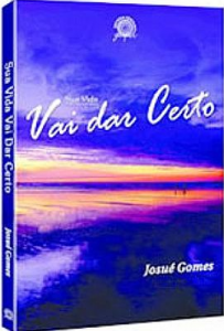 Sua Vida Vai Dar Certo (Josué Gomes)