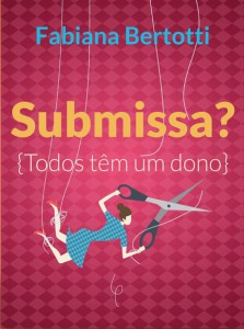 Submissa? (Fabiana Bertotti)