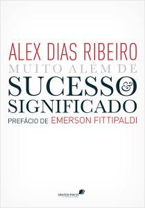 Sucesso e significado (Alex Dias Ribeiro)