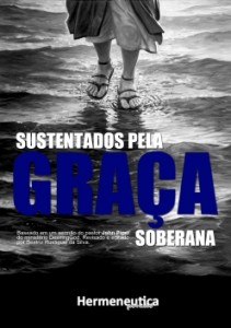 Sustentados pela graça soberana (John Piper)