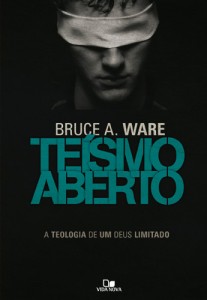 Teísmo Aberto (Bruce A. Ware)