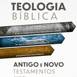 Teologia Bíblica Antigo e Novo Testamentos (Geerhardus Vos)