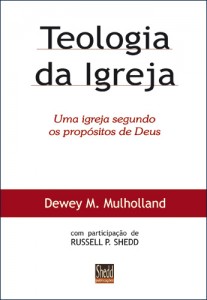 Teologia da Igreja (Dewey M. Mulholland)