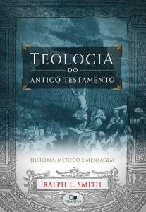 Teologia do Antigo Testemunho (Ralph L. Smith)