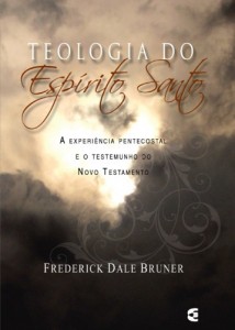 Teologia do Espírito Santo (Frederick Dale Bruner)