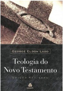 Teologia do Novo Testamento (George Eldon Ladd)