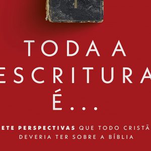 Toda a Escritura é (Michael F. Bird)